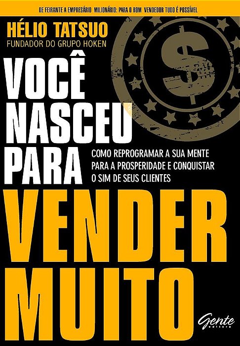 Livro Voce Nasceu para Vender Muito - Como Reprogramar a Sua Mente para a Prosper - Tatsuo