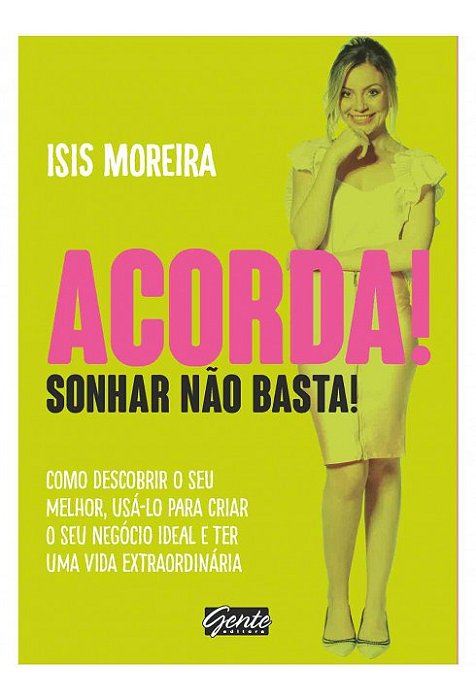 Livro Acorda! Sonhar Não Basta!