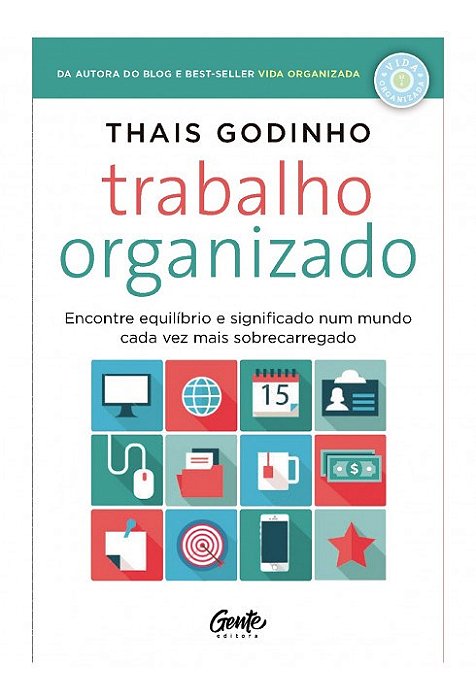 Livro Trabalho Organizado - Encontre Equilibrio e Significado Num Mundo Cada Vez - Godinho