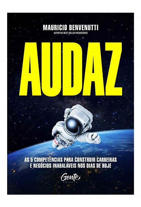 Livro Audaz - as 5 Competencias para Construir Carreiras e Negocios Inabalaveis N - Benvenutti