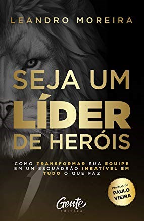 Livro Seja Um Líder de Heróis - Moreira - Gente