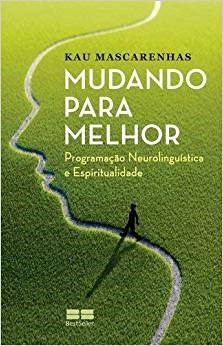 Livro Mudando para Melhor: Programação Neurolinguística e Espiritualidade - Mascarenhas - Best Seller