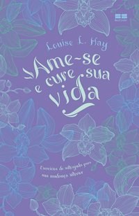 Livro Ame-se e Cure Sua Vida - Hay - Best Seller