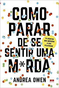 Livro Como Parar de se Sentir Uma Merda - Owen - Best Seller