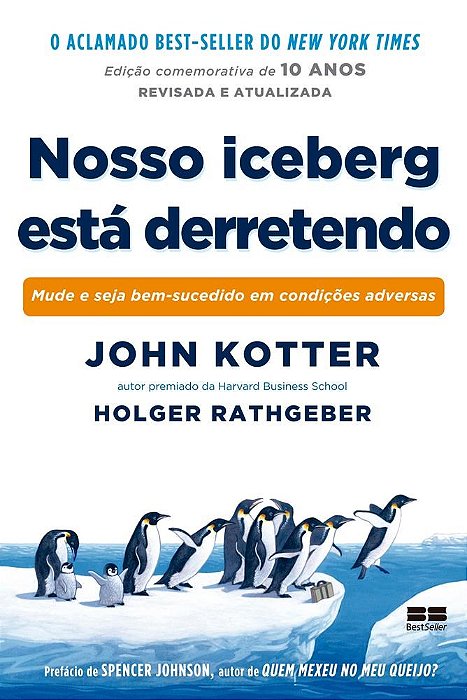 Livro Nosso Iceberg Esta Derretendo: Mude e Seja Bem-sucedido em Condições Adversas