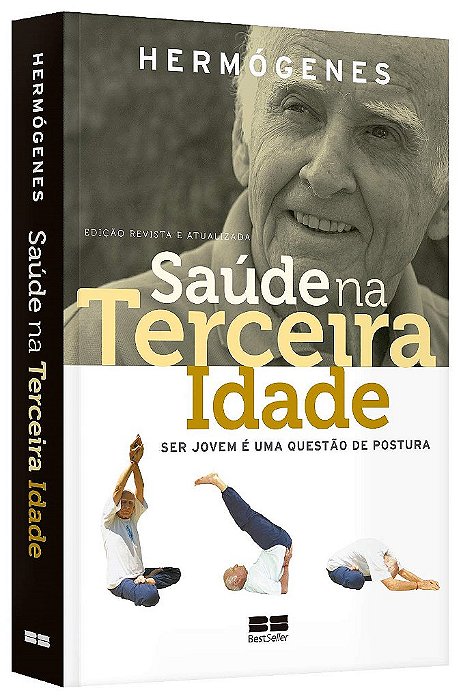 Livro Saúde Na Terceira Idade: Ser Jovem e Uma Questao de Postura
