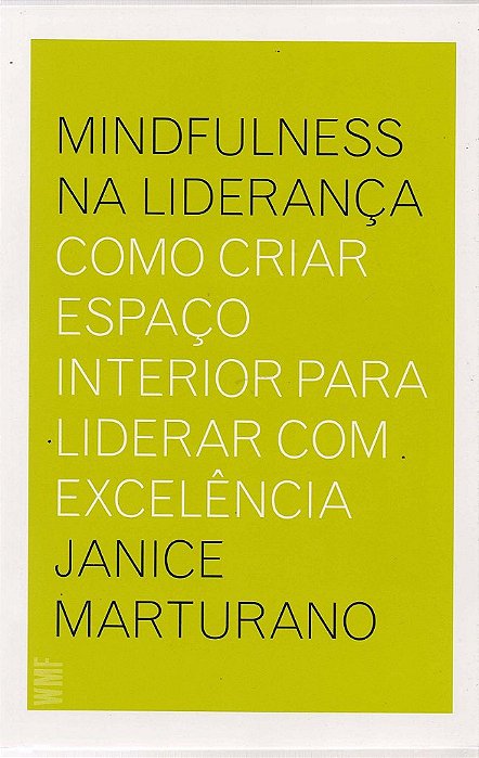 Livro Mindfulness Na Lideranca - Como Criar Espaco Interior para Liderar com Exce - Marturano
