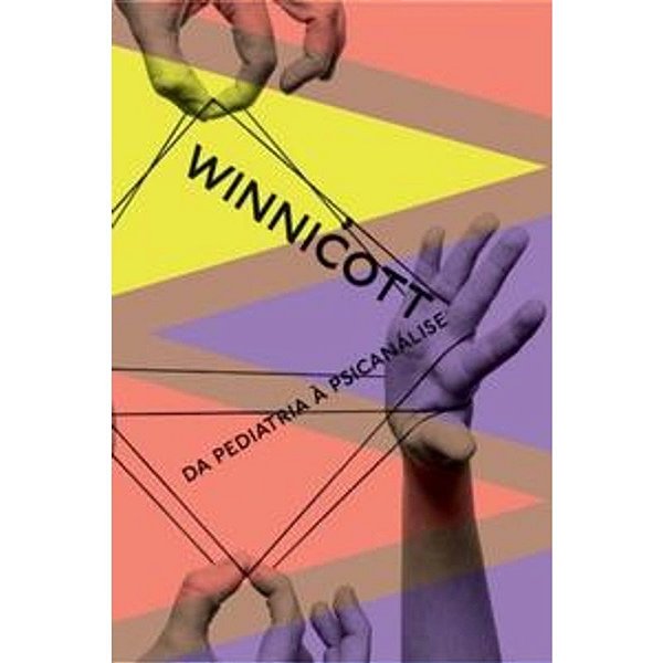Livro Da Pediatria a Psicanálise Winnicott