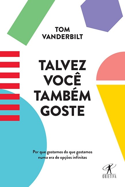 Livro Talvez Voce Tambem Goste - por Que Gostamos do Que Gostamos Numa era de Opc - Vanderbilt