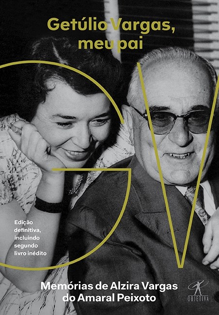 Livro Getulio Vargas, Meu Pai - Memorias de Alzira do Amaral Peixoto - Peixoto