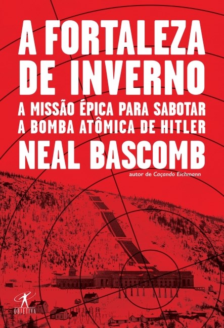 Livro Fortaleza de Inverno,  a - a  Epica Missao para Sabotar a Bomba Atomica de - Bascomb