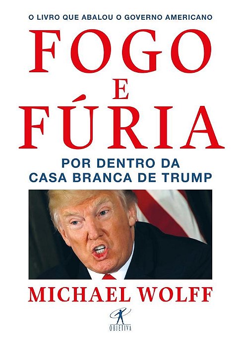 Livro Fogo e Furia - por Dentro da Casa Branca de Trump - Wolff