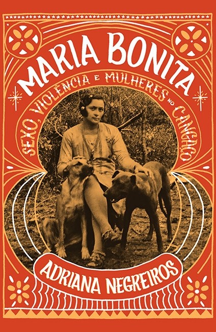 Livro Maria Bonita: Sexo, Violência e Mulheres No Cangaco Negreiros
