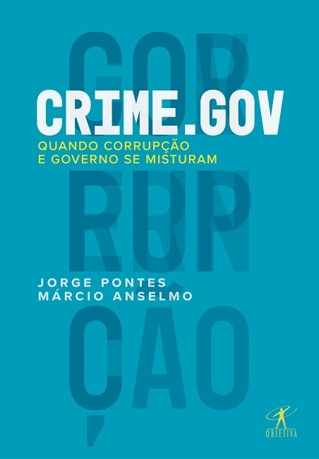 Livro Crime.gov - Quando Corrupcao e Governo se Misturam - Pontes /anselmo