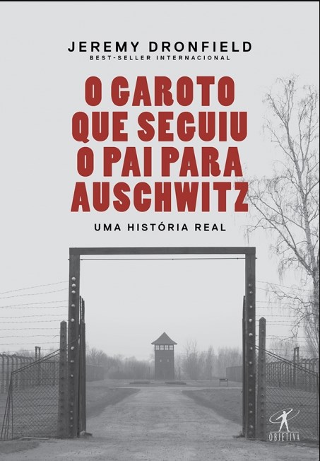Livro Garoto Que Seguiu o Pai para Auschwitz, O: Uma Historia Real - Dronfield
