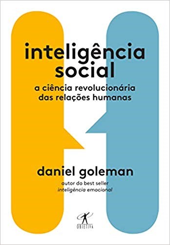 Livro Inteligência Social: a Ciência Revolucionária das Relações Humanas  Goleman
