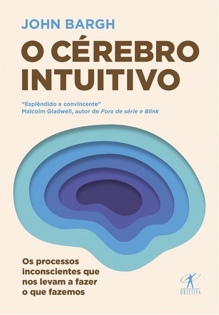 Livro Cérebro Intuitivo - Bargh - Objetiva
