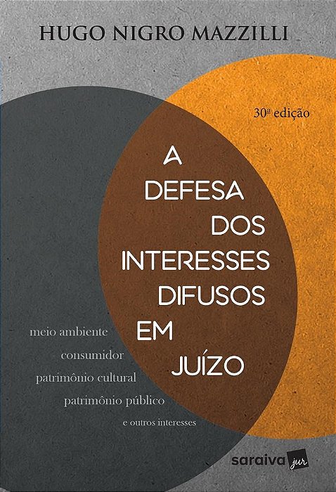 Livro Defesa Dos Interesses Difusos Em Juizo, A - Saraiva - 30Ed