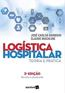 Livro Logistica Hospitalar - Teoria e Pratica - Barbieri/machline