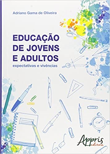Livro Educacao de Jovens e Adultos: Expectativas e Vivencias - Oliveira