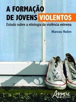 Livro Formação de Jovens Violentos - Rolim - Appris