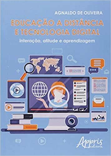 Livro Educacao a Distancia e Tecnologia Digital: Interacao, Atitude e Aprendizage - Oliveira