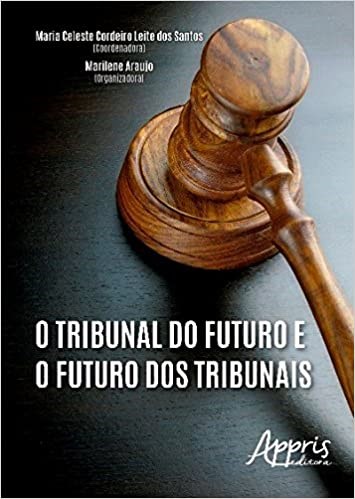 Livro Tribunal do Futuro e o Futuro dos Tribunais, O - Araujo/santos(coor.)