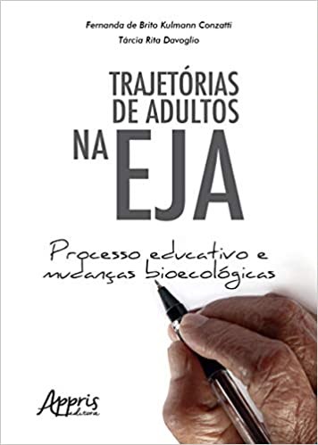 Livro Trajetorias de Adultos Na Eja: Processo Educativo e Mudancas Bioecologicas - Conzatti/davoglio