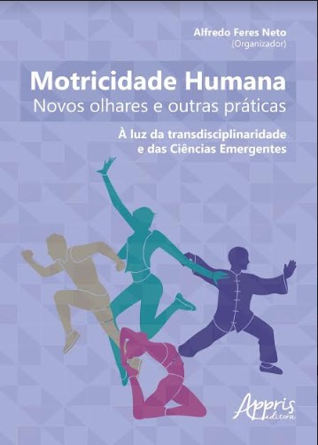 Livro Motricidade Humana: Novos Olhares e Outras Praticas - a Luz da Transdiscipl - Feres Neto (org.)
