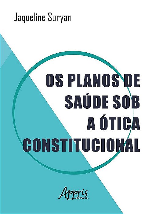 Livro Planos de Saude sob a Otica Constitucional, os - Suryan