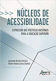 Livro Nucleos de Acessibilidade: Expressao das Politicas Nacionais para a Educaca - Pereira