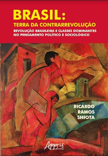 Livro Brasil: Terra da Contrarrevolucao - Revolucao Brasileira e Classes Dominant - Shiota