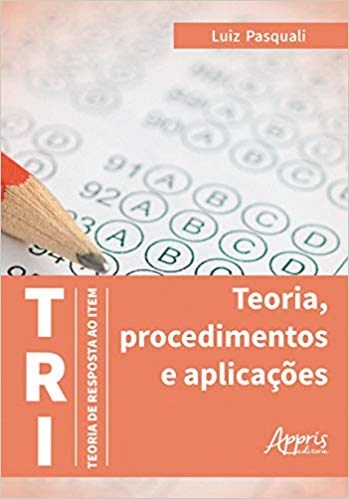 Livro Tri: Teoria de Resposta ao Item - Pasquali - Appris