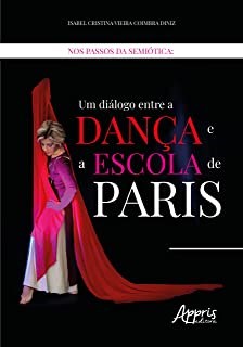 Livro Nos Passos da Semiotica: Um Dialogo entre a Danca e a Escola de Paris - Diniz
