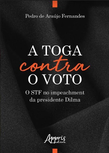 Livro Toga contra o Voto, a -  o Stf No Impeachment da Presidente Dilma - Fernandes