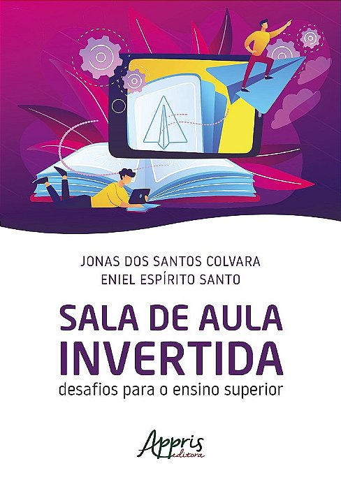 Livro Sala de Aula Invertida: Desafios para o Ensino Superior - Santo/colvara