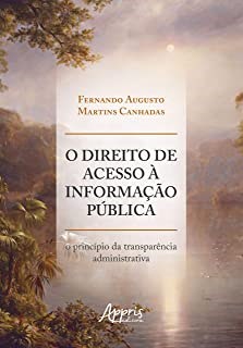 Livro Direito de Acesso a Informacao Publica, O: o Principio da Transparencia ad - Canhadas