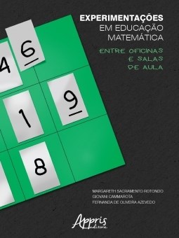 Livro Experimentacoes em Educacao Matematica: entre Oficinas e Salas de Aula - Rotondo/cammarota