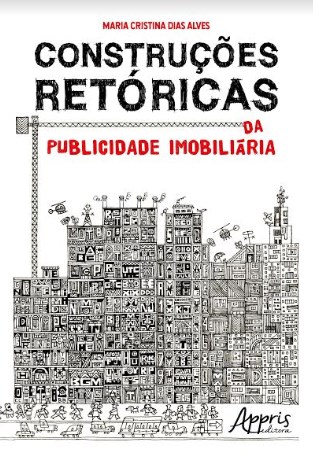 Livro Construcoes Retoricas da Publicidade Imobiliaria - Alves