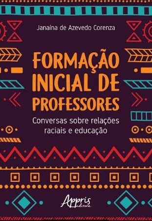 Livro Formação Inicial de Professores: Conversas sobre Relações Raciais e Educação
