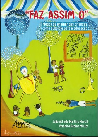 Livro Faz Assim o - Modos de Ensinar das Criancas Como Subsidio para a Educacao - Muller/ Marchi