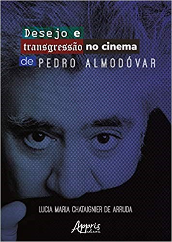Livro Desejo e Transgressao No Cinema de Pedro Almodovar - Arruda