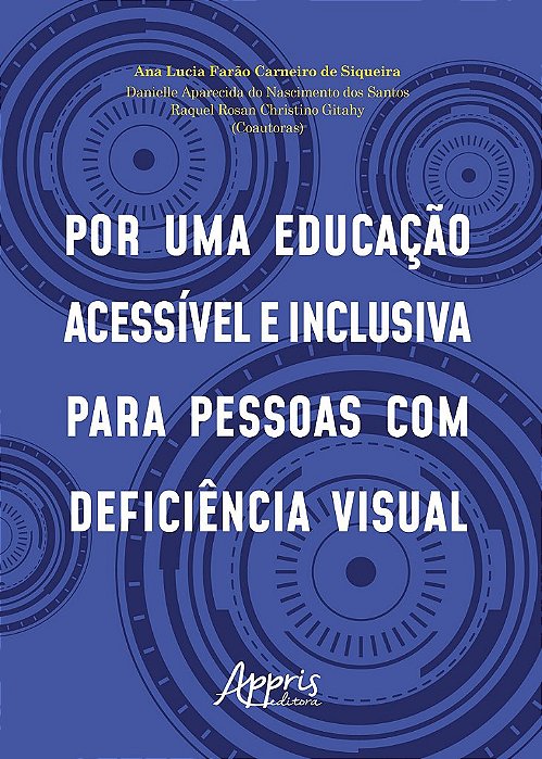 Livro Por Uma Educacao Acessivel e Inclusiva para Pessoas com Deficiencia Visual - Siqueira/santos/ Giy