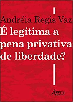 Livro E Legitima a Pena Privativa de Liberdade - Vaz