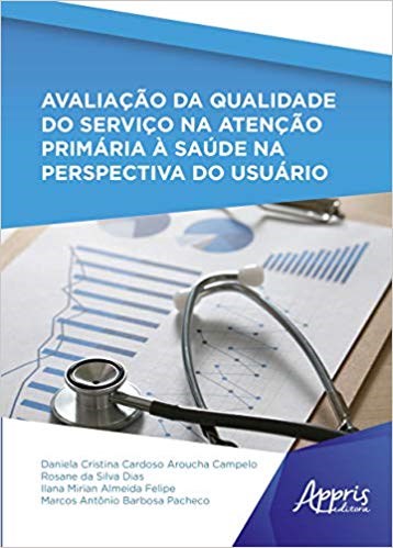Livro Avaliação da Qualidade do Serviço na Atenção Primária a Saúde - Campelo