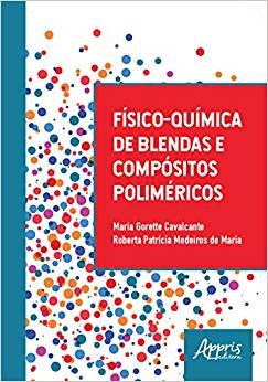 Livro Fisico-quimica de Blendas e Compositos Polimericos - Cavalcante/maria
