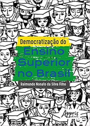 Livro Democratizacao do Ensino Superior No Brasil - Silva Filho