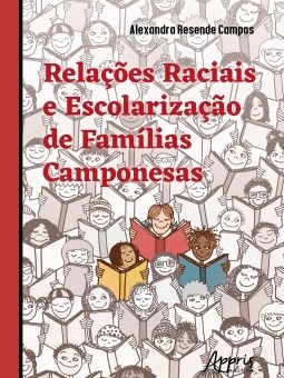 Livro Relacoes Raciais e Escolarizacao de Familias Camponesas - Campos