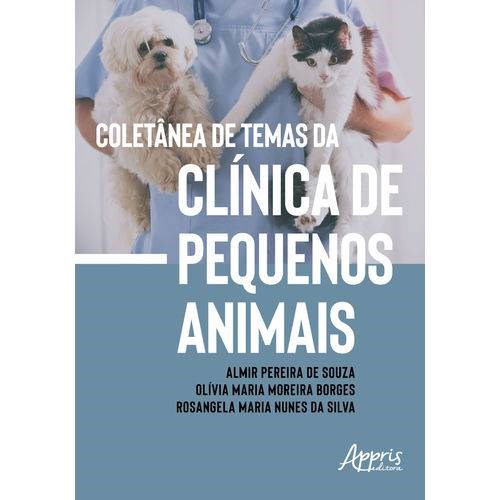 Livro Coletanea de Temas da Clinica de Pequenos Animais - Souza/borges/silva