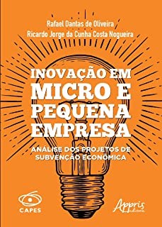 Livro Inovacao em Micro e Pequena Empresa: Analise dos Projetos de Subvencao Econ - Oliveira/nogueira